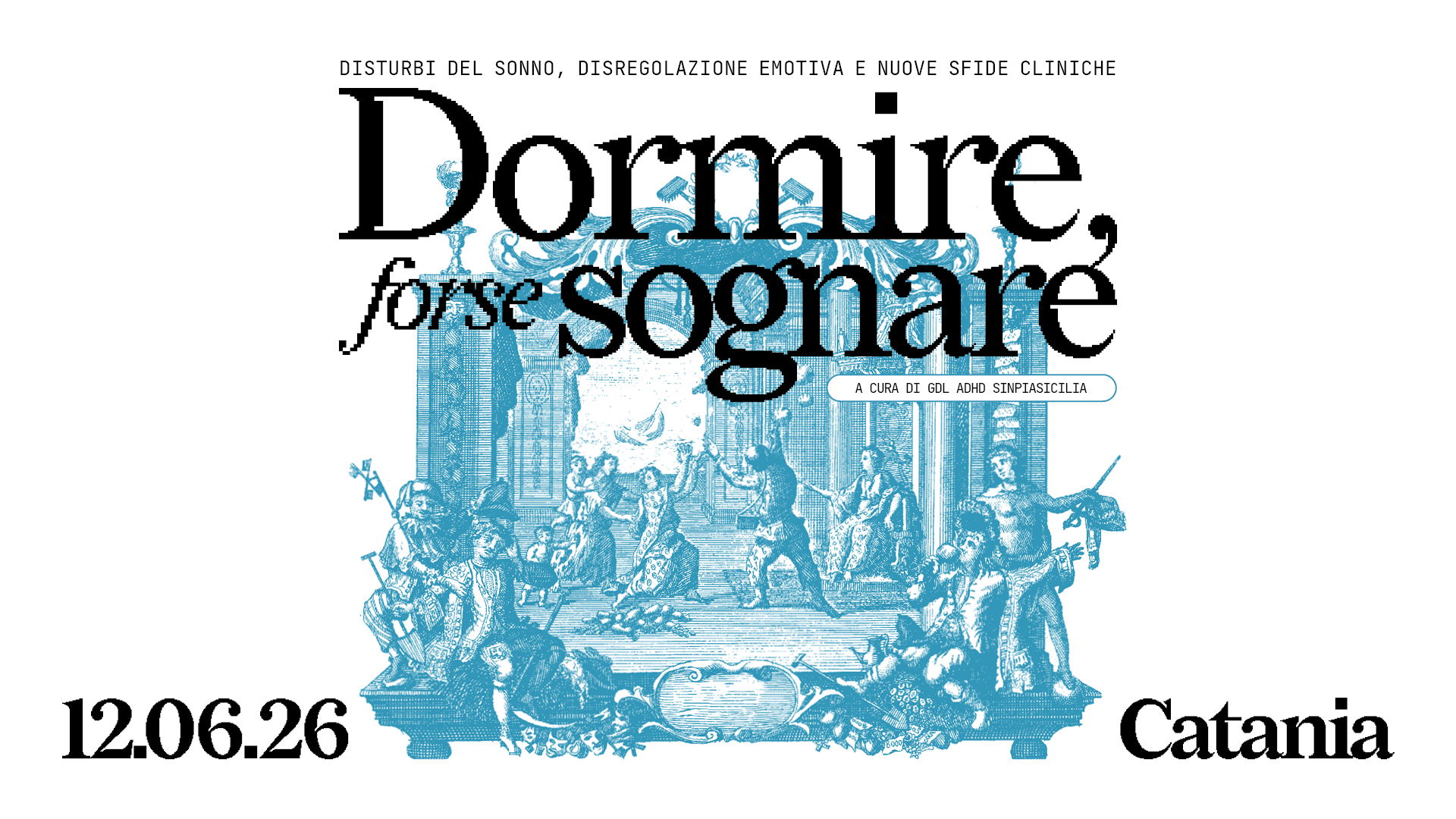 Dormire, forse sognare – Catania, 12 Giugno 2026